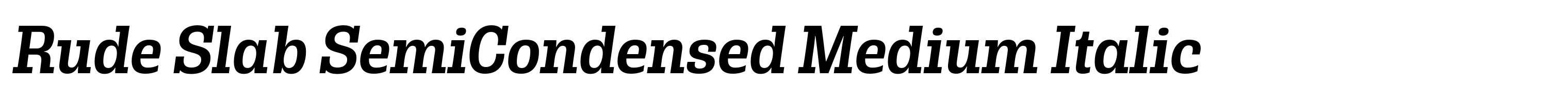 Rude Slab SemiCondensed Medium Italic